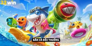 Bắn cá đổi thưởng