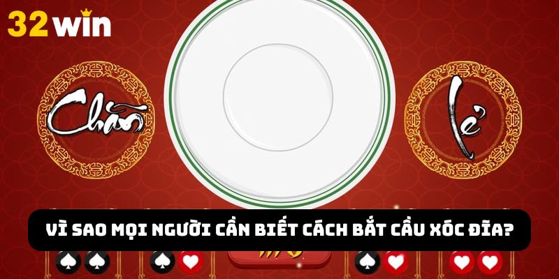 Vì sao mọi người cần biết cách bắt cầu xóc đĩa?
