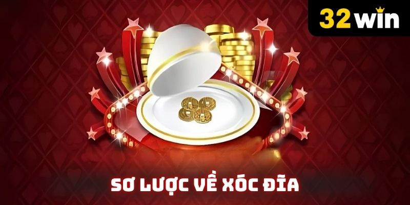 Sơ lược về xóc đĩa