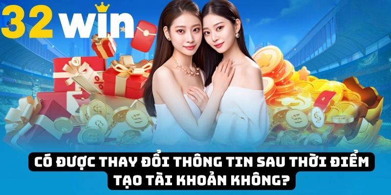 Người chơi được quyền thay đổi thông tin cá nhân của bản thân bất cứ khi nào