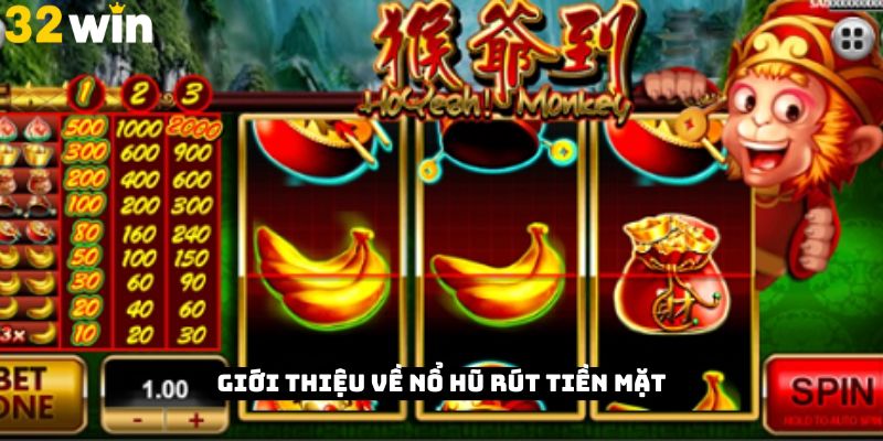 Giới thiệu về nổ hũ rút tiền mặt tại 32Win