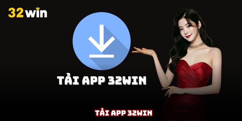 Tải app 32Win