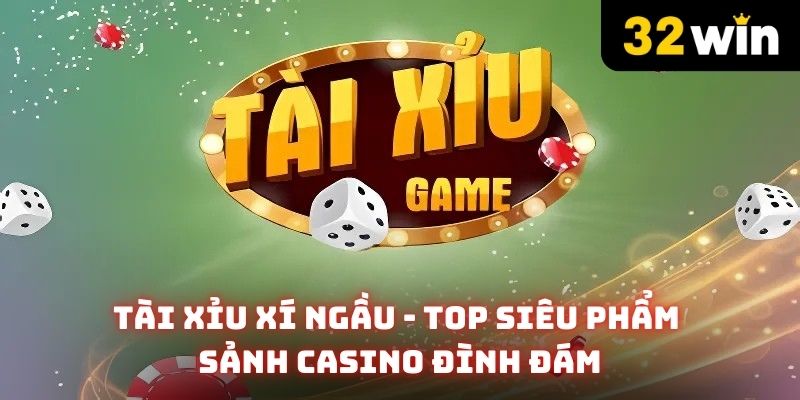 Tài Xỉu xí ngầu