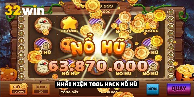 Tool hack nổ hũ là công cụ giúp tăng phần thắng khi sử dụng