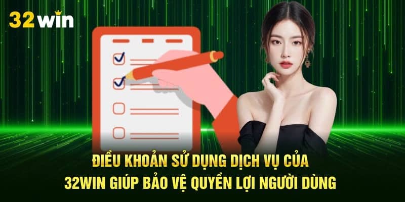 Điều khoản và điều kiện 32Win nhằm bảo vệ người chơi